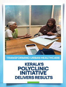 Transforming_Urban_Healthcare:_Kerala’s_Polyclinic_Initiative_Delivers_Results