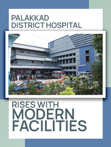 Upholding_the_Pride_of_Palakkad_District_Hospital_Rises_with_Modern_Facilities_