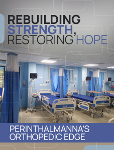 Rebuilding_Strength,_Restoring_Hope:_Perinthalmanna’s_Orthopedic_Edge